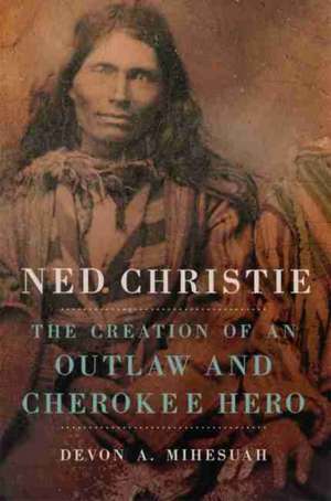 Ned Christie de Devon A. Mihesuah