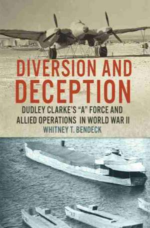 Diversion and Deception de Whitney T Bendeck