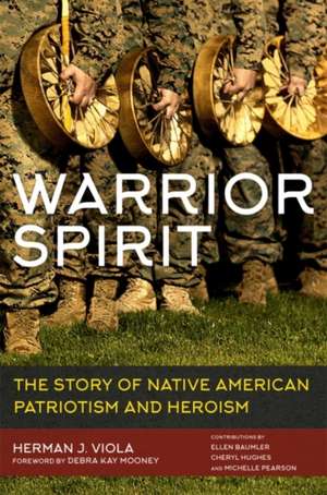 Warrior Spirit: The Story of Native American Patriotism and Heroism de Herman J. Viola