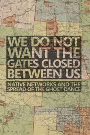 We Do Not Want the Gates Closed between Us de Justin Gage