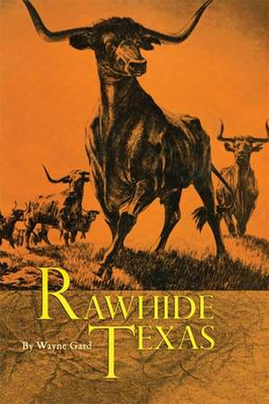 Rawhide Texas de Wayne Gard