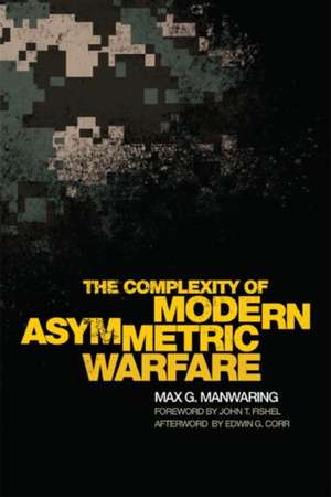 The Complexity of Modern Asymmetric Warfare de Max G. Manwaring