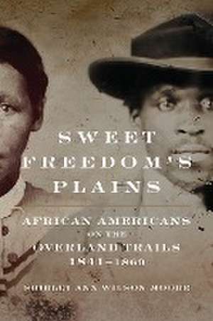 Sweet Freedom's Plains de Shirley Wilson Moore