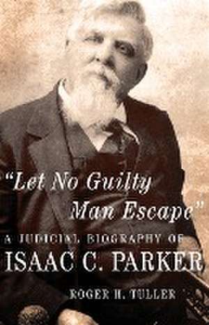 "Let No Guilty Man Escape" de Roger H Tuller