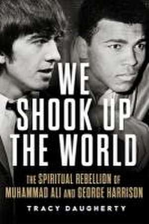 We Shook Up the World de Tracy Daugherty