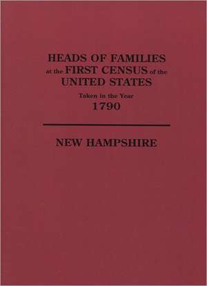 Heads of Families at the First Census of the United States Taken in the Year 1790 de United States Bureau of the Census