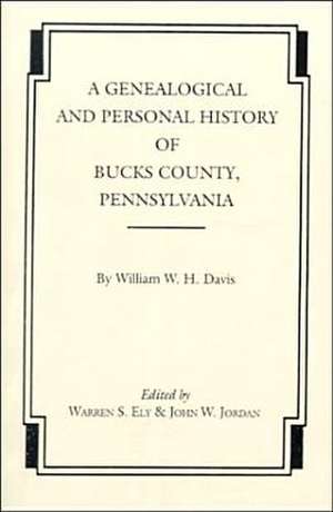 A Genealogical and Personal History of Bucks County, Pennsylvania de William Watts Hart Davis