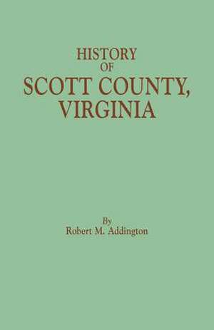 History of Scott County, Virginia de Robert M. Addington