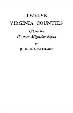 Twelve Virginia Counties de John H. Gwathmey