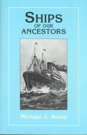 Ships of Our Ancestors de Michael J. Anuta