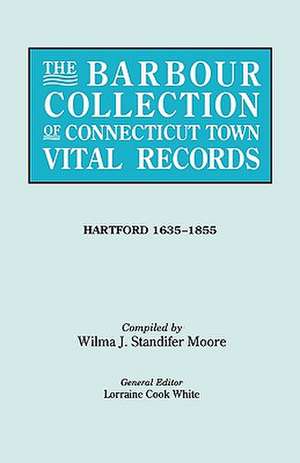 The Barbour Collection of Connecticut Town Vital Records [Vol. 19] de Lorraine Cook White