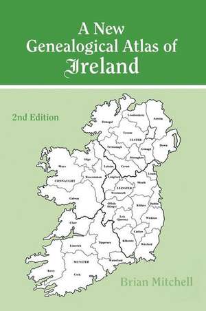 New Genealogical Atlas of Ireland Seond Edition de Brian Mitchell