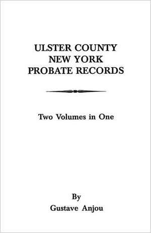 Ulster County, New York Probate Records de Gustave Anjou