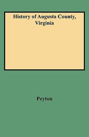 History of Augusta County, Virginia de Peyton