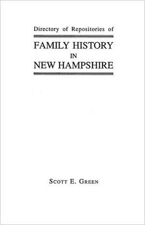 Directory of Repositories of Family History in New Hampshire de Green