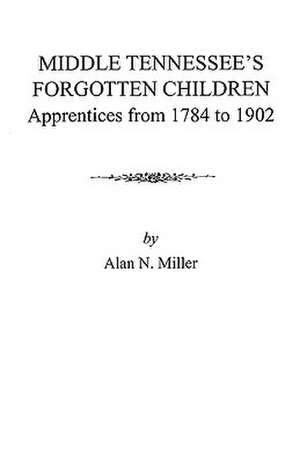 Middle Tennessee's Forgotten Children de Alan N. Miller