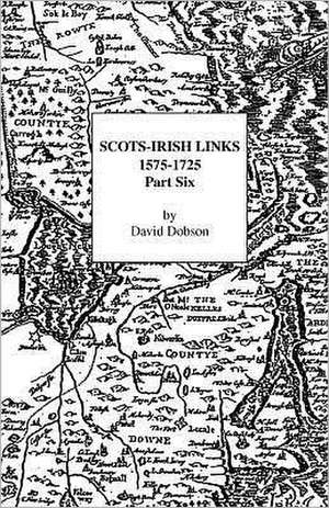 Scots-Irish Links, 1575-1725 de David Dobson