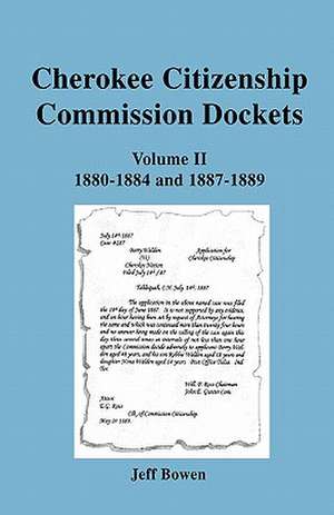 Cherokee Citizenship Commission Dockets. Volume II de Jeff Bowen