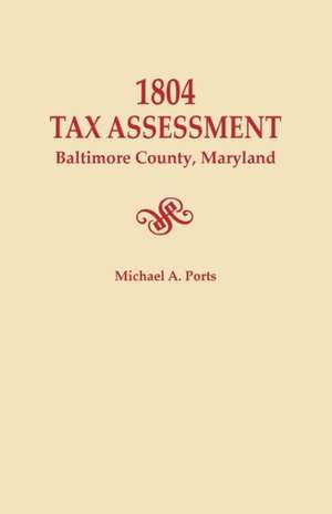 1804 Tax Assessment, Baltimore County, Maryland de Michael a. Ports