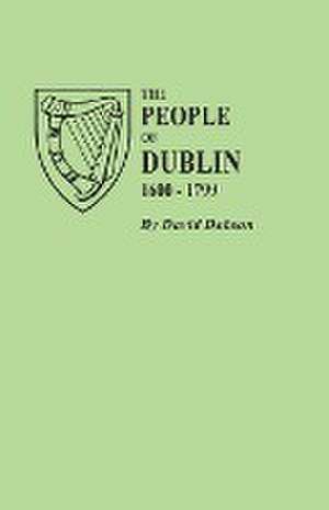 The People of Dublin, 1600-1799 de David Dobson