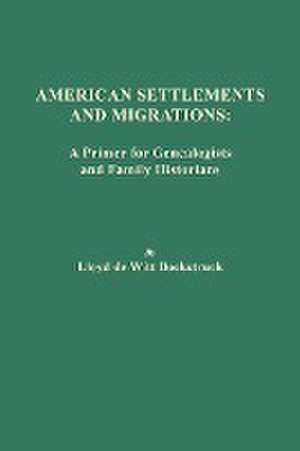 American Settlements and Migrations de Lloyd De Witt Bockstruck