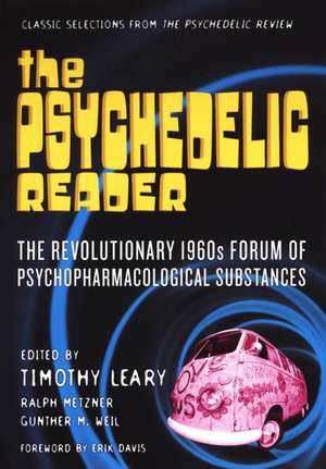 The Psychedelic Reader: The Revolutionary 1960's Forum of Psychopharmacological Substances