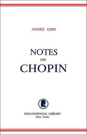 Notes on Chopin de Andre Gide