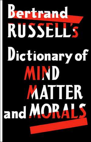 Dictionary of Mind Matter and Morals de Bertrand Russell