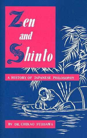 Zen and Shinto: A History of Japanese Philosophy de Chikao Fujisawa