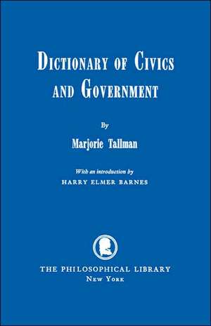 Dictionary of Civics and Government de Marjorie Tallman