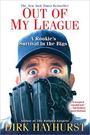 Out of My League: A Rookie's Survival in the Bigs de Dirk Hayhurst