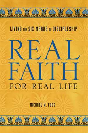 Real Faith for Real Life: Making Mutual Ministry Work de Michael W. Foss