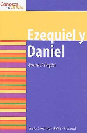 Ezequiel y Daniel: Advent Through Holy Week de Samuel Pagan