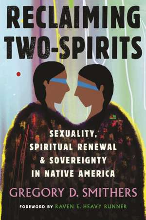 Reclaiming Two-Spirits de Gregory Smithers