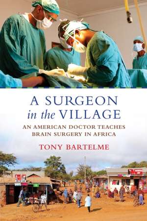 A Surgeon in the Village de Tony Bartelme