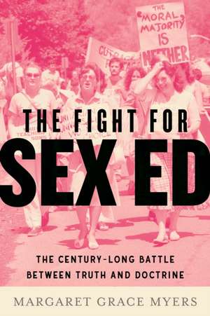 The Fight for Sex Ed de Margaret Grace Myers