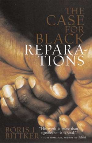 Case for Black Reparations de Boris I. Bittker