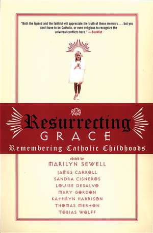 Resurrecting Grace: Remembering Catholic Childhoods de Marilyn Sewell