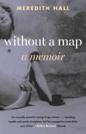 Without a Map de Meredith Hall