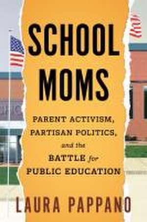 School Moms de Laura Pappano