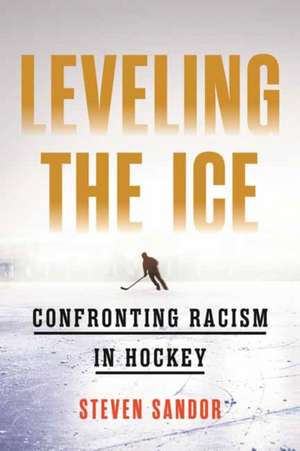 Leveling the Ice de Steven Sandor