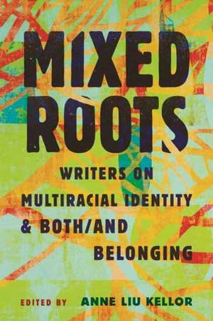 Mixed Roots de Anne Liu Kellor