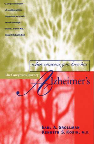 When Someone You Love Has Alzheimer's: The Caregiver's Journey de Earl A. Grollman