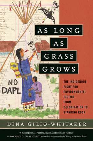 As Long as Grass Grows de Dina Gilio-Whitaker