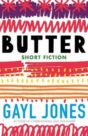 Butter: Novellas, Stories, and Fragments de Gayl Jones