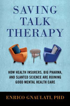 Saving Talk Therapy de Enrico Gnaulati