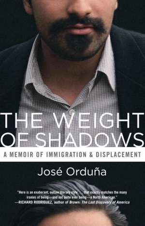 The Weight of Shadows: A Memoir of Immigration & Displacement de Jose Orduna