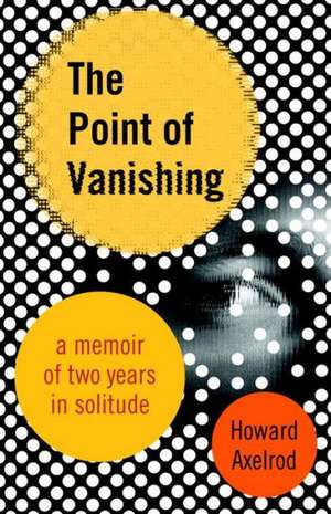 The Point of Vanishing de Howard Axelrod