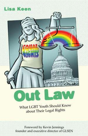 Out Law: What LGBT Youth Should Know about Their Legal Rights de Lisa Keen