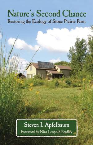 Nature's Second Chance: Restoring the Ecology of Stone Prairie Farm de Steven I. Apfelbaum